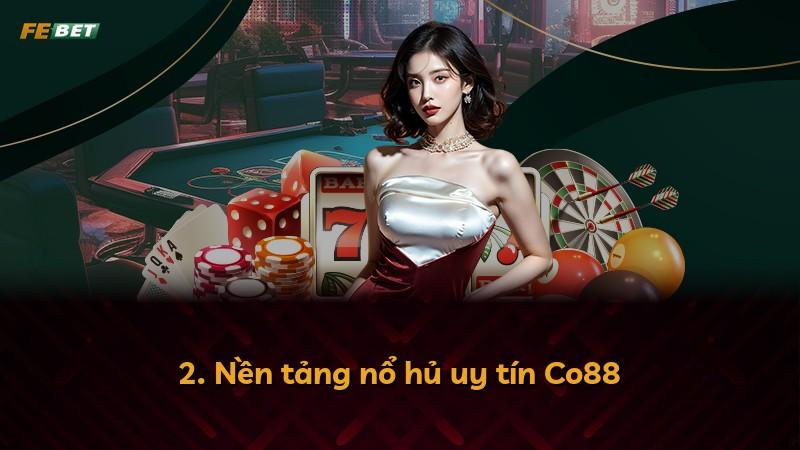 2. Nền tảng nổ hủ uy tín Co88
