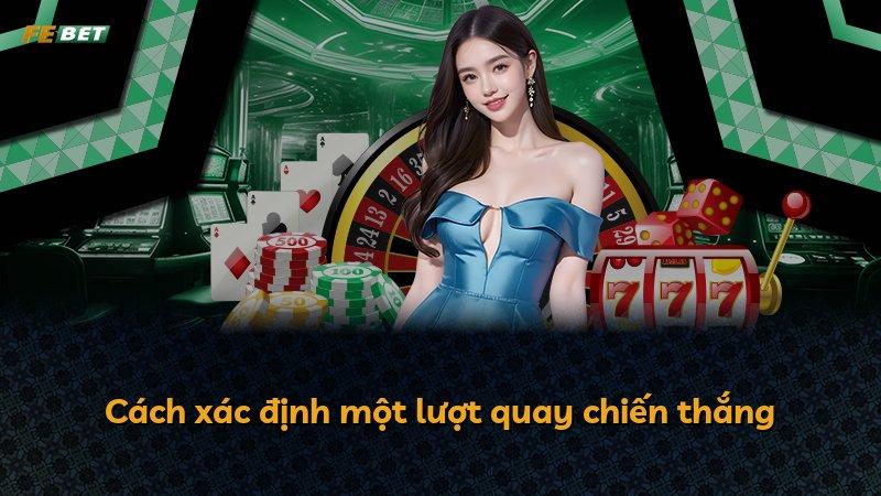 Cách xác định một lượt quay chiến thắng