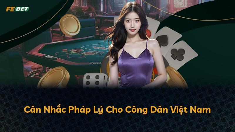 Cân Nhắc Pháp Lý Cho Công Dân Việt Nam