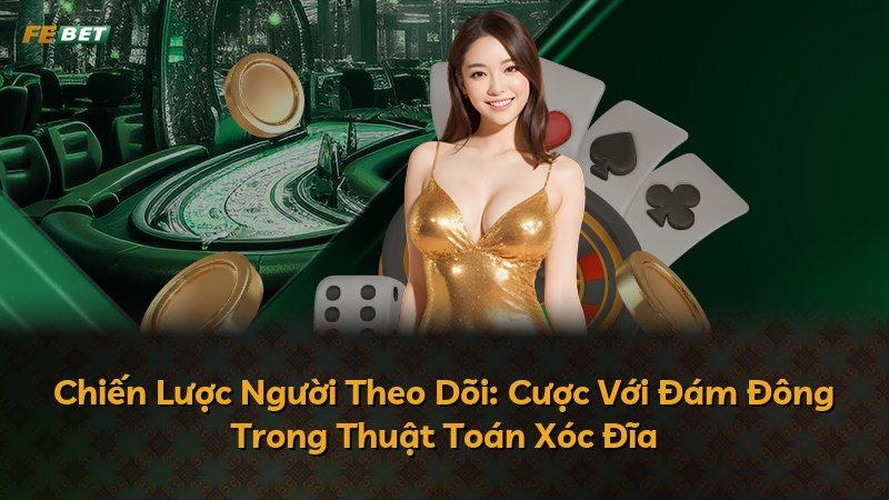 Chiến Lược Người Theo Dõi: Cược Với Đám Đông Trong Thuật Toán Xóc Đĩa