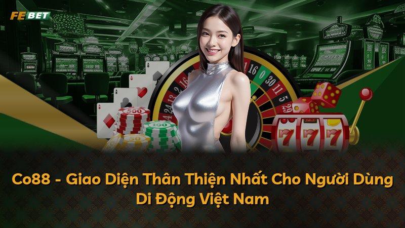 Co88 - Giao Diện Thân Thiện Nhất Cho Người Dùng Di Động Việt Nam