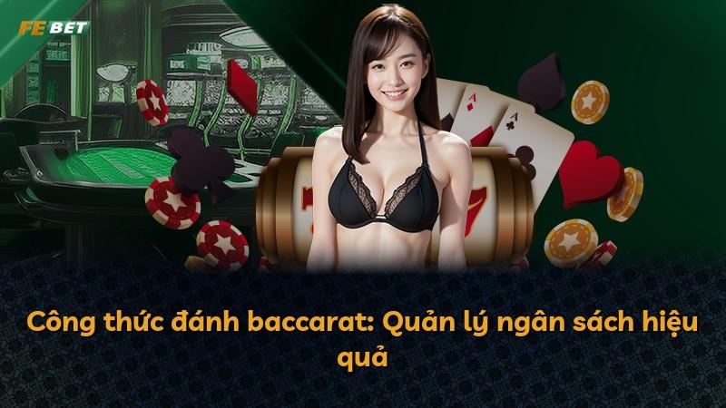 Công thức đánh baccarat: Quản lý ngân sách hiệu quả