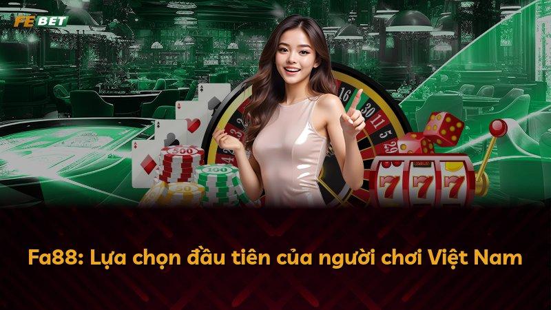 Fa88: Lựa chọn đầu tiên của người chơi Việt Nam
