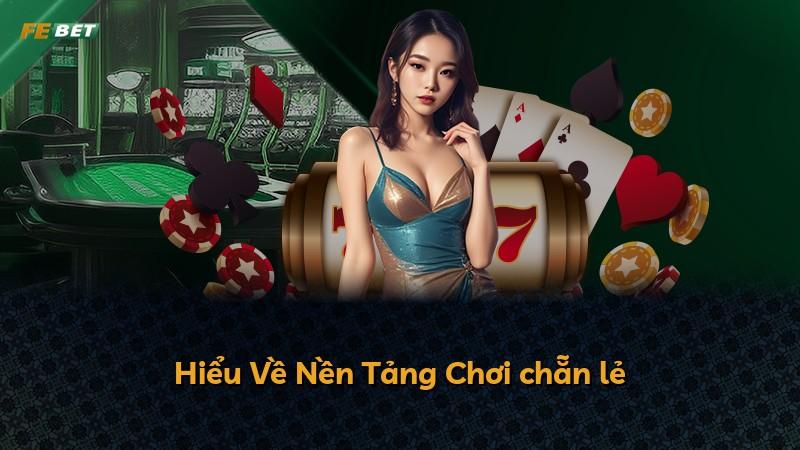 Hiểu Về Nền Tảng Chơi chẵn lẻ