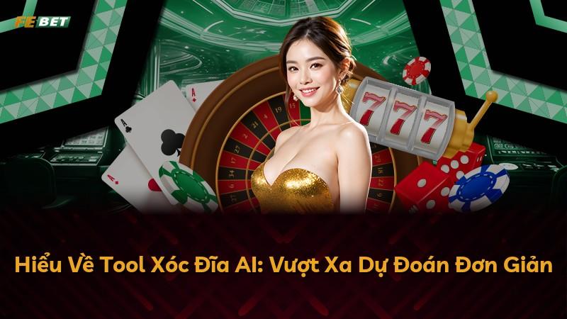 Hiểu Về Tool Xóc Đĩa AI: Vượt Xa Dự Đoán Đơn Giản