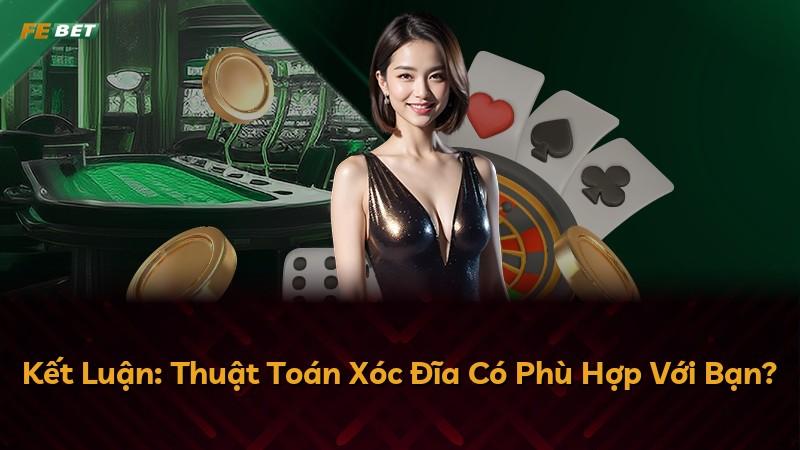 Kết Luận: Thuật Toán Xóc Đĩa Có Phù Hợp Với Bạn?