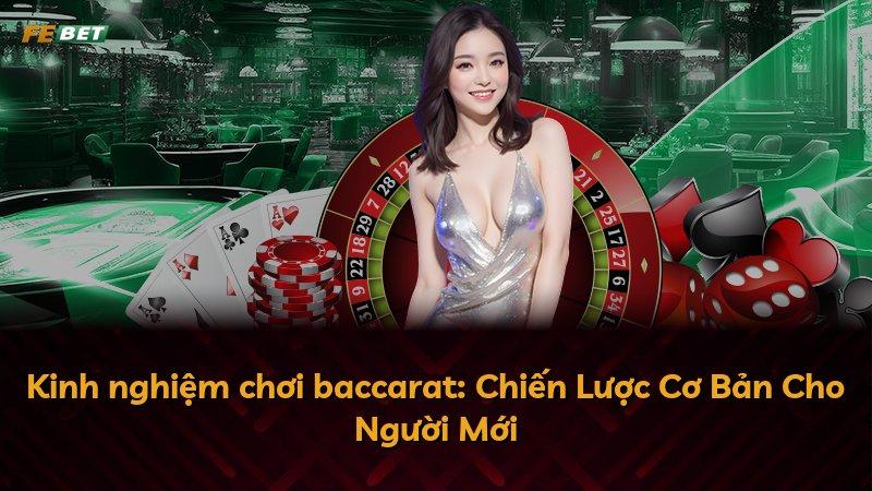 Kinh nghiệm chơi baccarat: Chiến Lược Cơ Bản Cho Người Mới