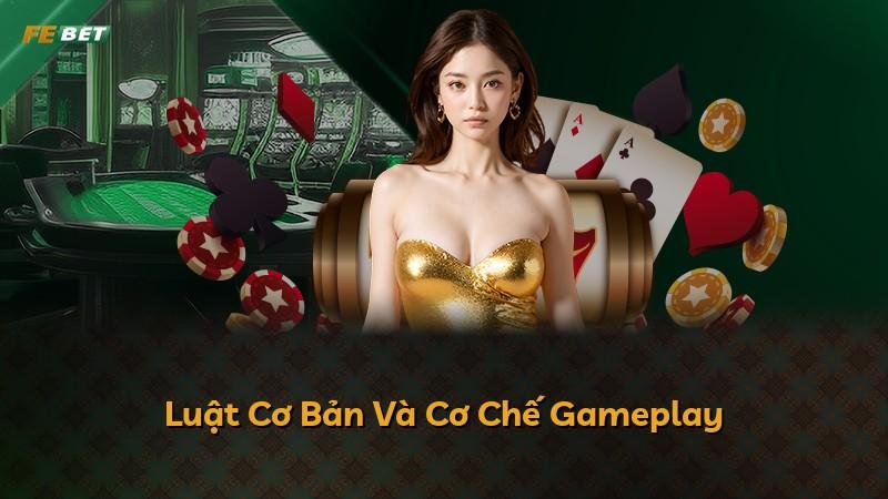 Luật Cơ Bản Và Cơ Chế Gameplay