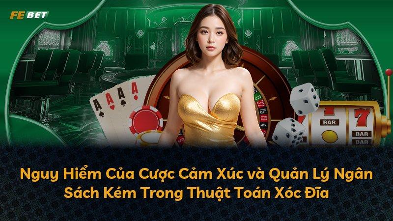 Nguy Hiểm Của Cược Cảm Xúc và Quản Lý Ngân Sách Kém Trong Thuật Toán Xóc Đĩa