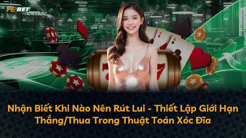 Nhận Biết Khi Nào Nên Rút Lui - Thiết Lập Giới Hạn Thắng/Thua Trong Thuật Toán Xóc Đĩa