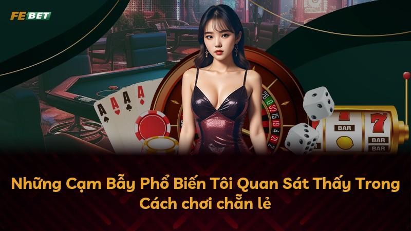 Những Cạm Bẫy Phổ Biến Tôi Quan Sát Thấy Trong Cách chơi chẵn lẻ