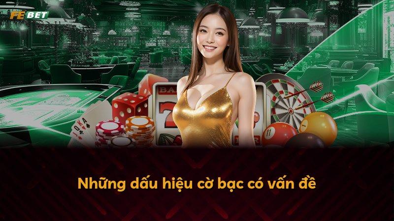 Những dấu hiệu cờ bạc có vấn đề