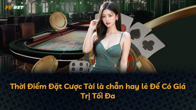 Thời Điểm Đặt Cược Tài là chẵn hay lẻ Để Có Giá Trị Tối Đa