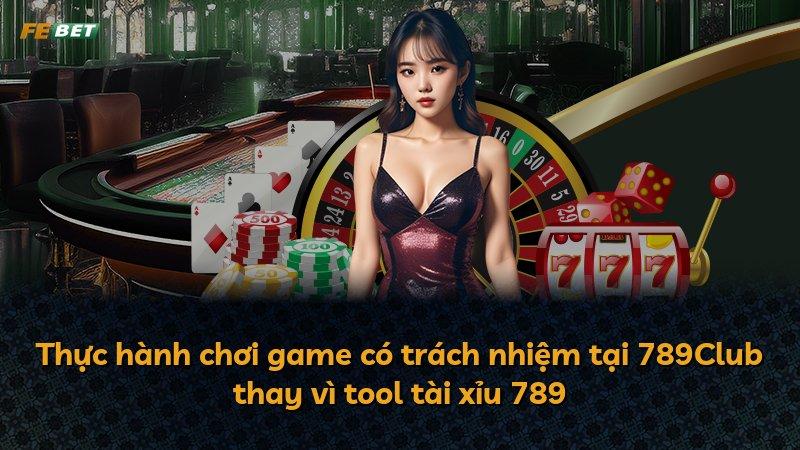 Thực hành chơi game có trách nhiệm tại 789Club thay vì tool tài xỉu 789
