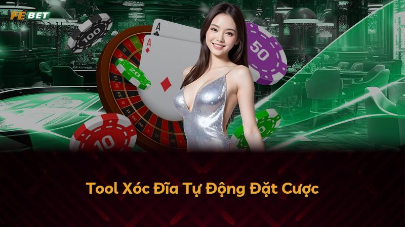 Tool Xóc Đĩa Tự Động Đặt Cược