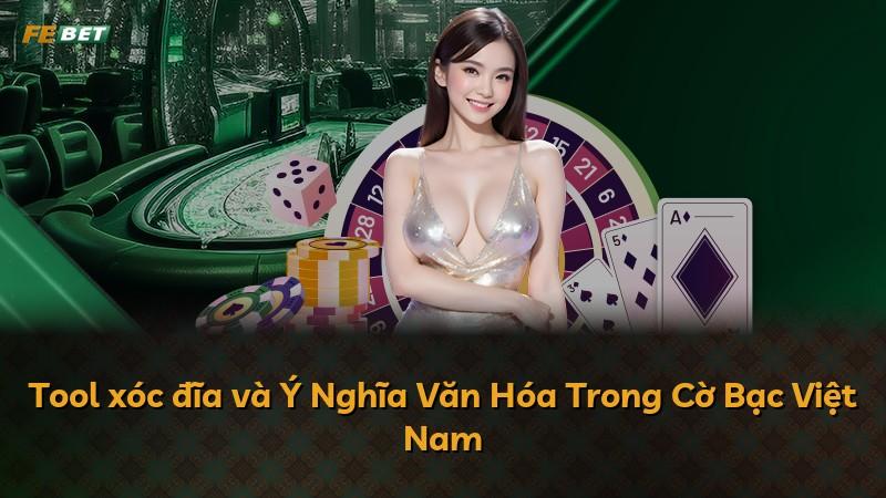 Tool xóc đĩa và Ý Nghĩa Văn Hóa Trong Cờ Bạc Việt Nam