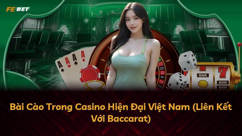 Bài Cào Trong Casino Hiện Đại Việt Nam (Liên Kết Với Baccarat)