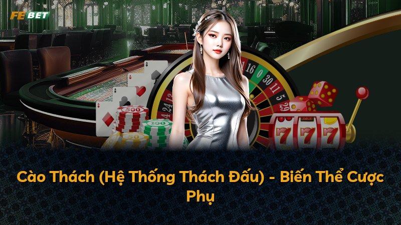 Cào Thách (Hệ Thống Thách Đấu) - Biến Thể Cược Phụ