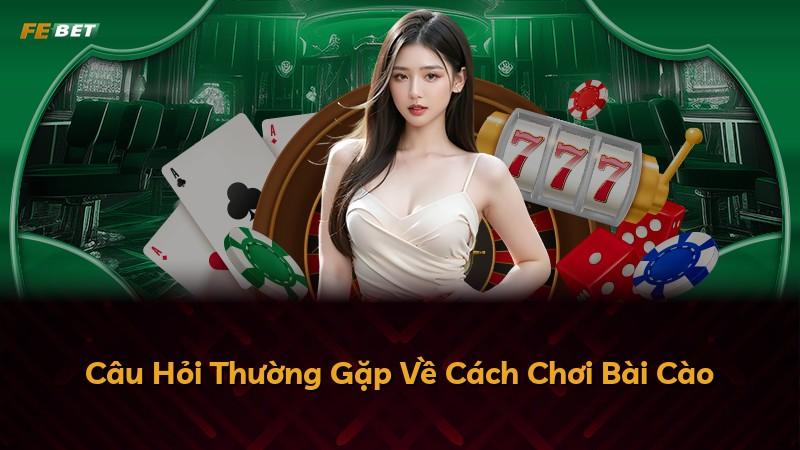 Câu Hỏi Thường Gặp Về Cách Chơi Bài Cào