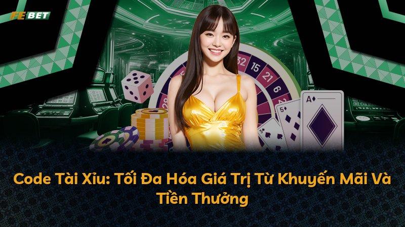 Code Tài Xỉu: Tối Đa Hóa Giá Trị Từ Khuyến Mãi Và Tiền Thưởng