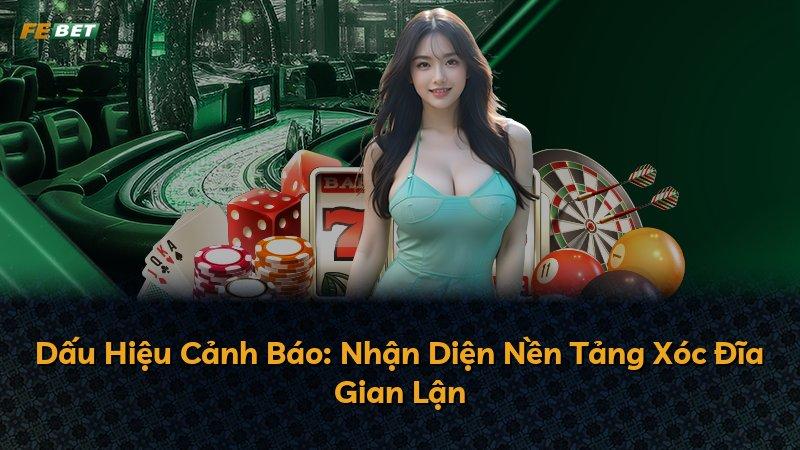 Dấu Hiệu Cảnh Báo: Nhận Diện Nền Tảng Xóc Đĩa Gian Lận