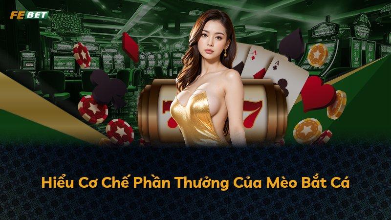 Hiểu Cơ Chế Phần Thưởng Của Mèo Bắt Cá