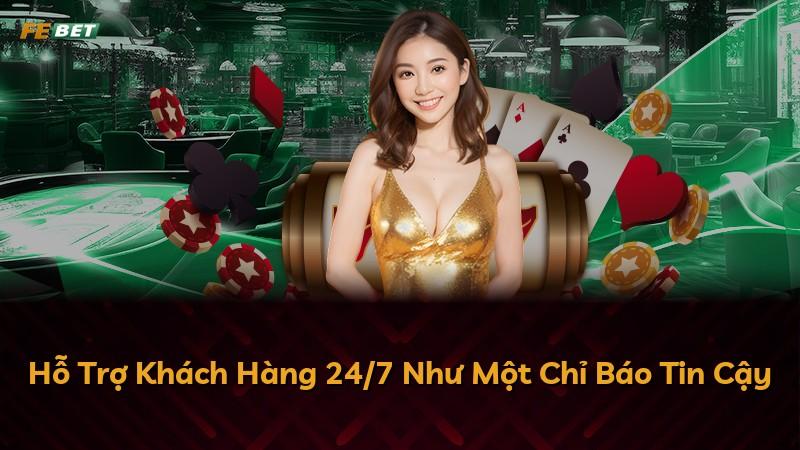 Hỗ Trợ Khách Hàng 24/7 Như Một Chỉ Báo Tin Cậy
