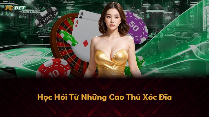 Học Hỏi Từ Những Cao Thủ Xóc Đĩa