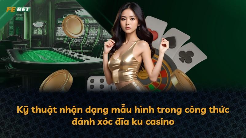 Kỹ thuật nhận dạng mẫu hình trong công thức đánh xóc đĩa ku casino