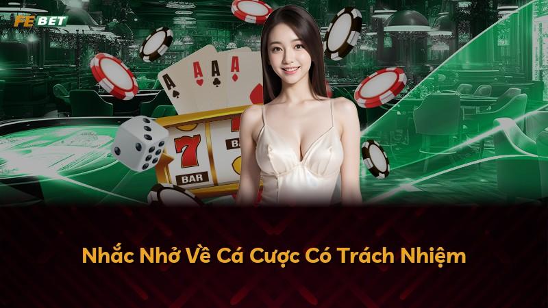 Nhắc Nhở Về Cá Cược Có Trách Nhiệm