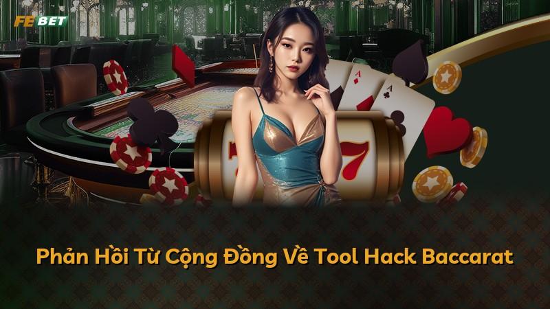 Phản Hồi Từ Cộng Đồng Về Tool Hack Baccarat