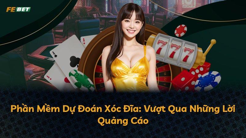 Phần Mềm Dự Đoán Xóc Đĩa: Vượt Qua Những Lời Quảng Cáo
