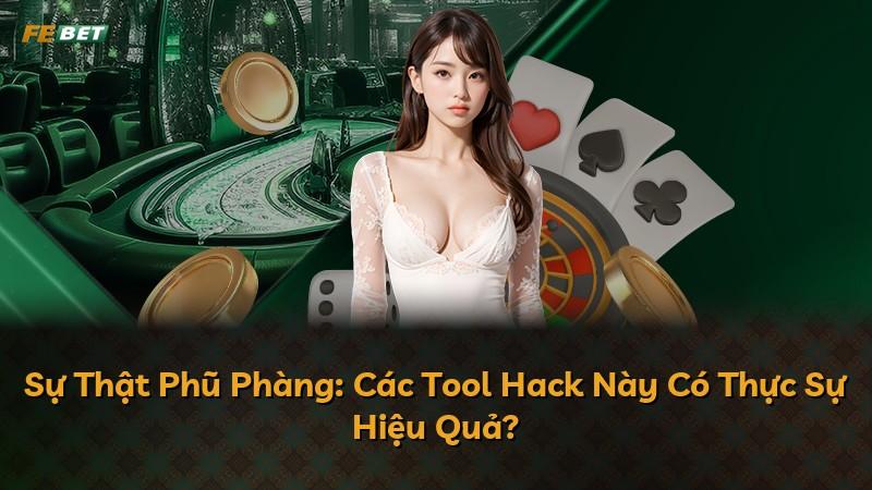 Sự Thật Phũ Phàng: Các Tool Hack Này Có Thực Sự Hiệu Quả?