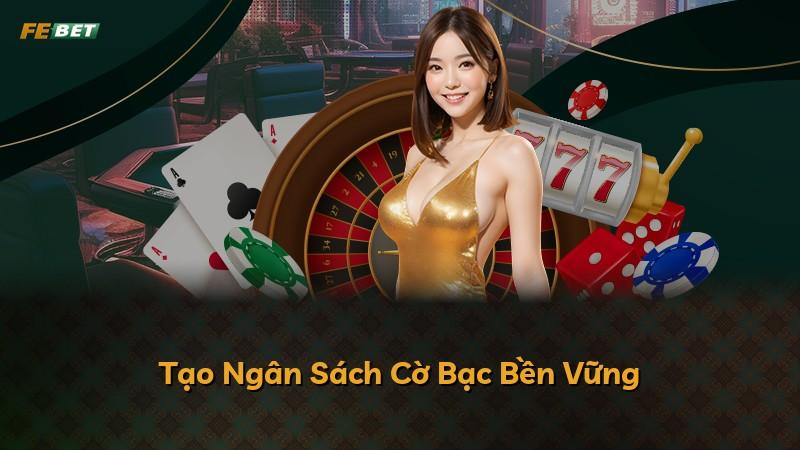 Tạo Ngân Sách Cờ Bạc Bền Vững