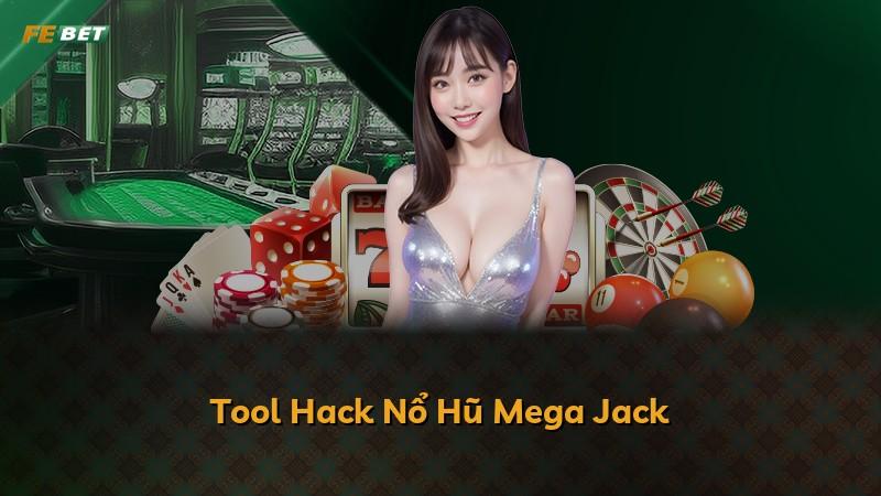Tool Hack Nổ Hũ Mega Jack