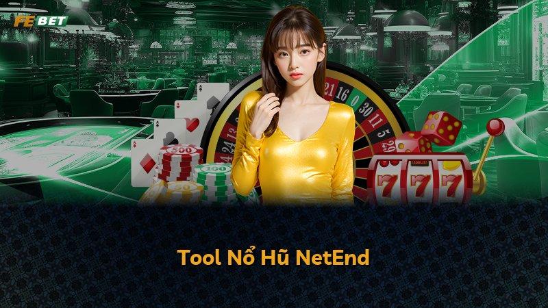 Tool Nổ Hũ NetEnd