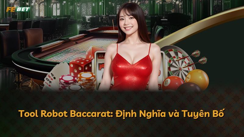 Tool Robot Baccarat: Định Nghĩa và Tuyên Bố