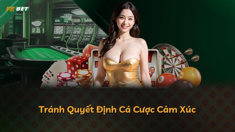 Tránh Quyết Định Cá Cược Cảm Xúc