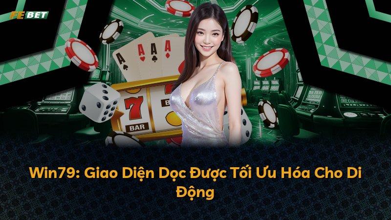 Win79: Giao Diện Dọc Được Tối Ưu Hóa Cho Di Động