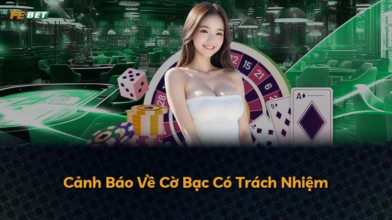 Cảnh Báo Về Cờ Bạc Có Trách Nhiệm