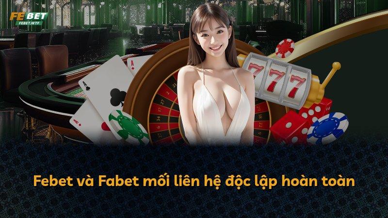 Febet và Fabet mối liên hệ độc lập hoàn toàn