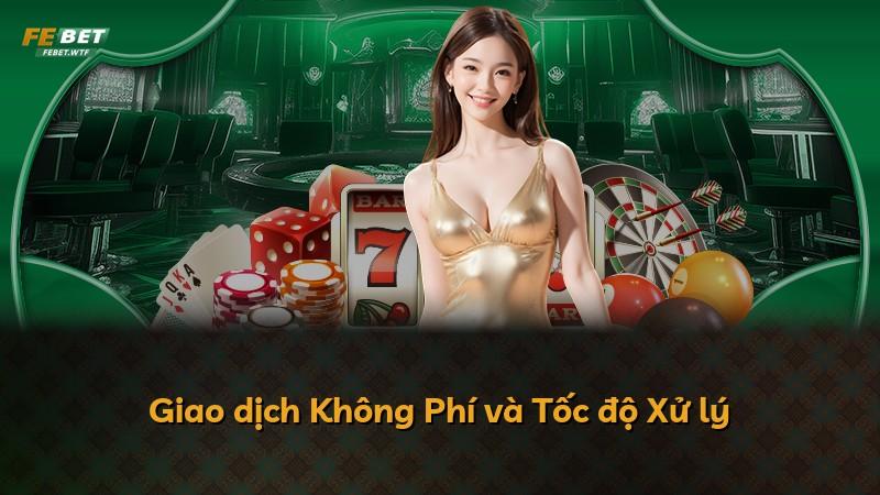 Giao dịch Không Phí và Tốc độ Xử lý