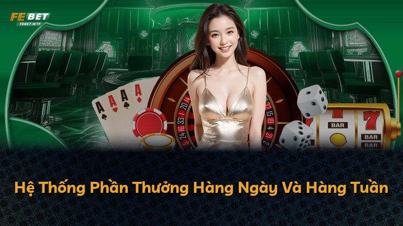 Hệ Thống Phần Thưởng Hàng Ngày Và Hàng Tuần