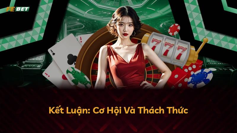 Kết Luận: Cơ Hội Và Thách Thức