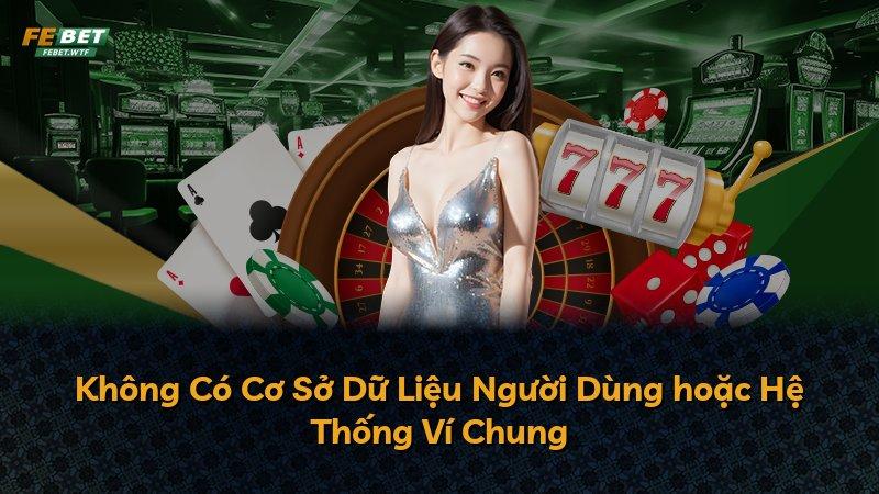 Không Có Cơ Sở Dữ Liệu Người Dùng hoặc Hệ Thống Ví Chung