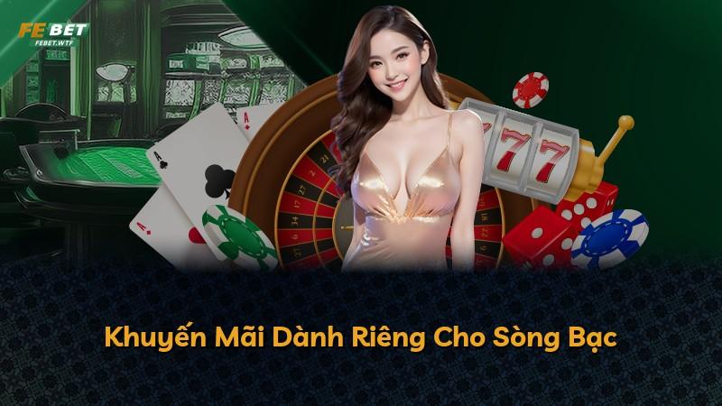Khuyến Mãi Dành Riêng Cho Sòng Bạc