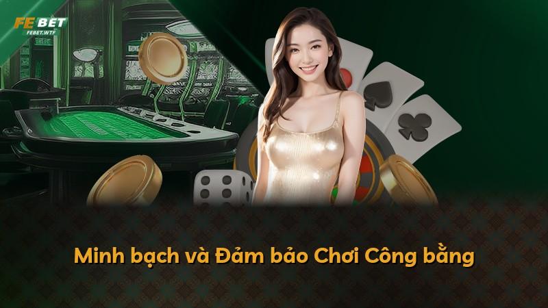 Minh bạch và Đảm bảo Chơi Công bằng