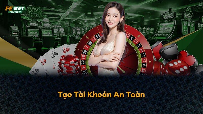 Tạo Tài Khoản An Toàn