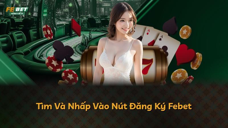 Tìm Và Nhấp Vào Nút Đăng Ký Febet
