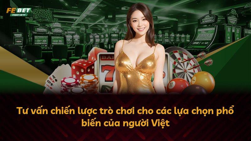 Tư vấn chiến lược trò chơi cho các lựa chọn phổ biến của người Việt